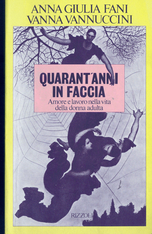 QUARANT'ANNI IN FACCIA - ANNA GIULIA FANI, VANNA VANNUCCINI