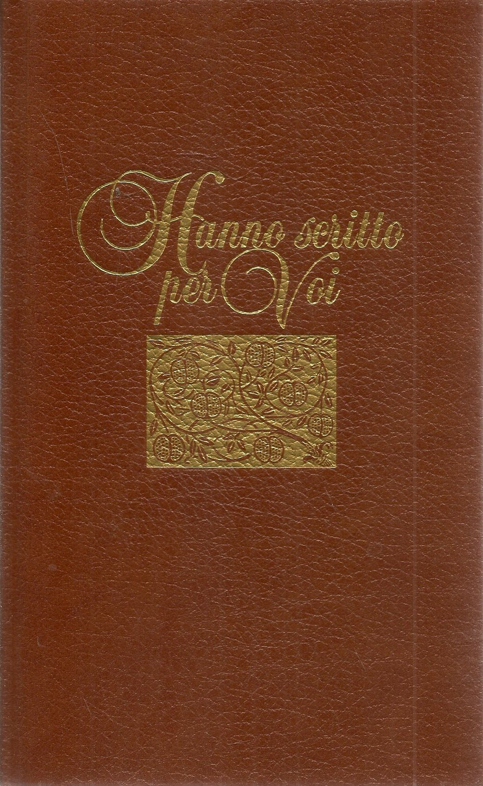HANNO SCRITTO PER VOI. AFORISMI FRASI MOTTI E POESIE FIRMATI DA ILL. PERSONAGGI