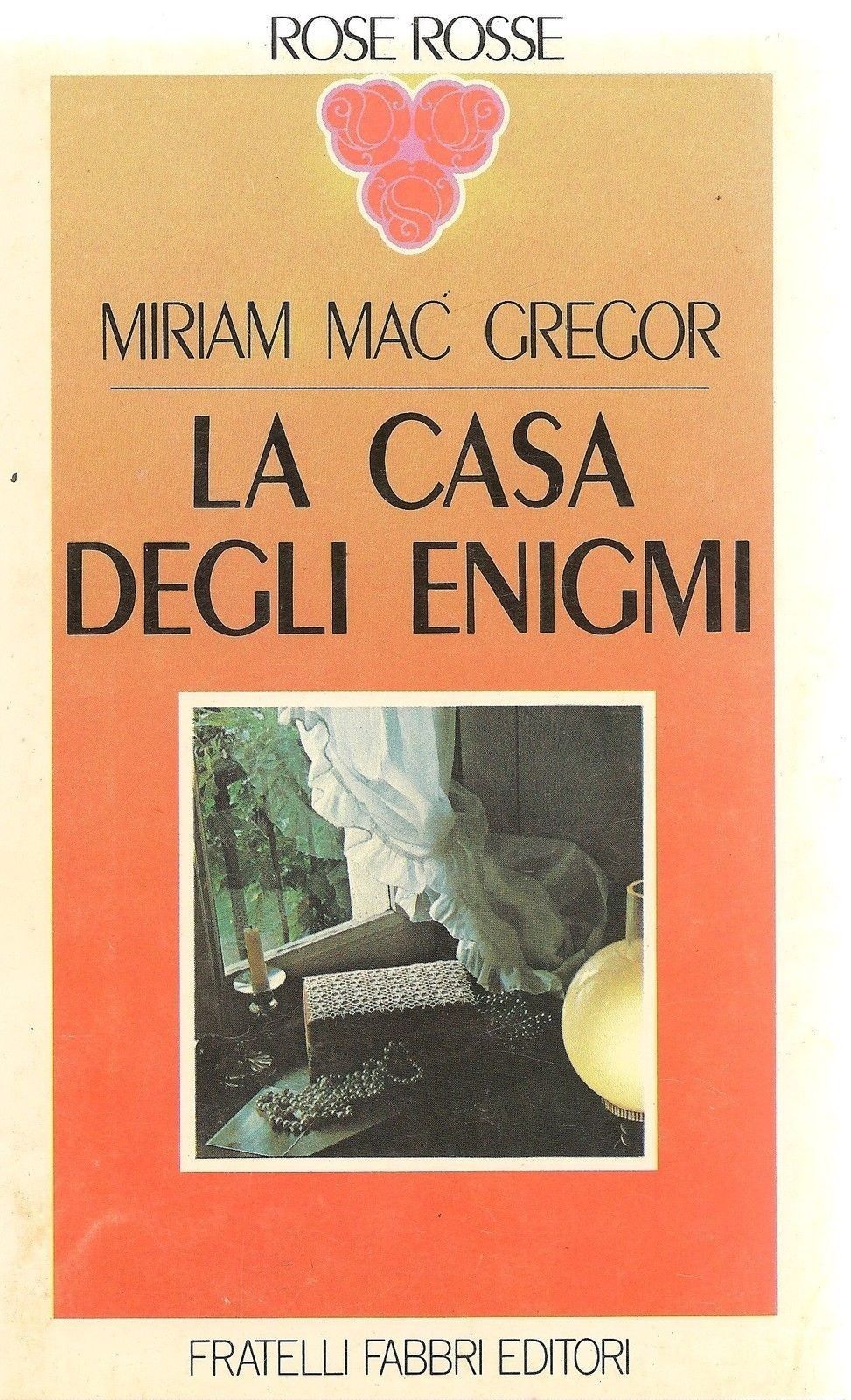 LA CASA DEGLI ENIGMI - MIRIAM MAC GREGOR - ROSE ROSSE
