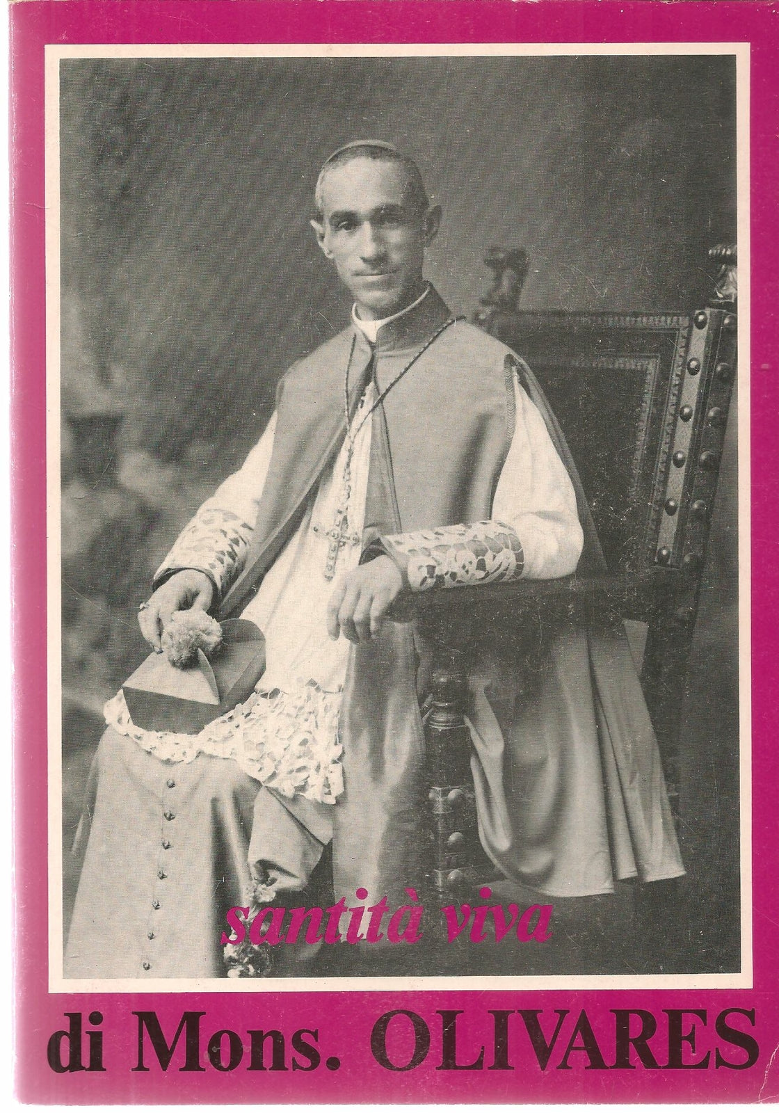 SANTITA' VIVA DI MONS. OLIVARES - ELLE DI CI 1979