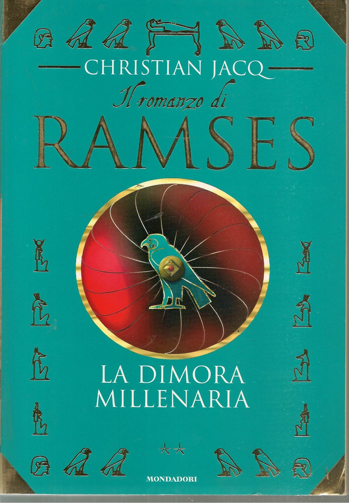 LA DIMORA MILLENARIA. IL ROMANZO DI RAMSES - CHRISTIAN JACQ MONDADORI 1997