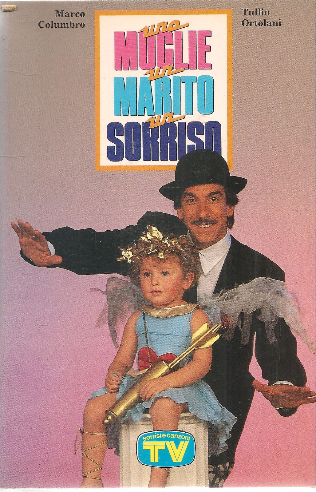 UNA MOGLIE UN MARITO UN SORRISO - MARCO COLUMBRO-TULLIO ORTOLANI