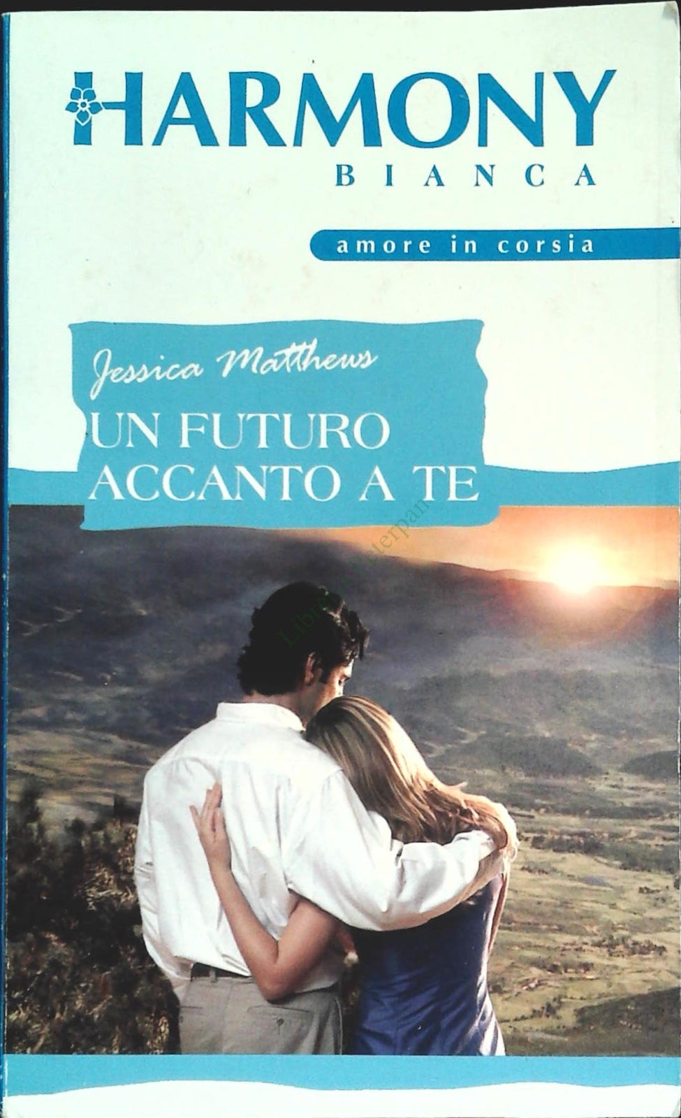 UN FUTURO ACCANTO A TE - JESSICA MATTHEUS - HAMONY BIANCA N. 1037 - OUTLET DEL L