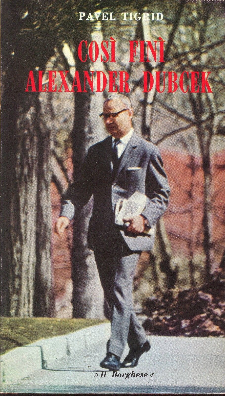 COSI' FINI' ALEXANDER DUBCEK - PAVEL TIGRID