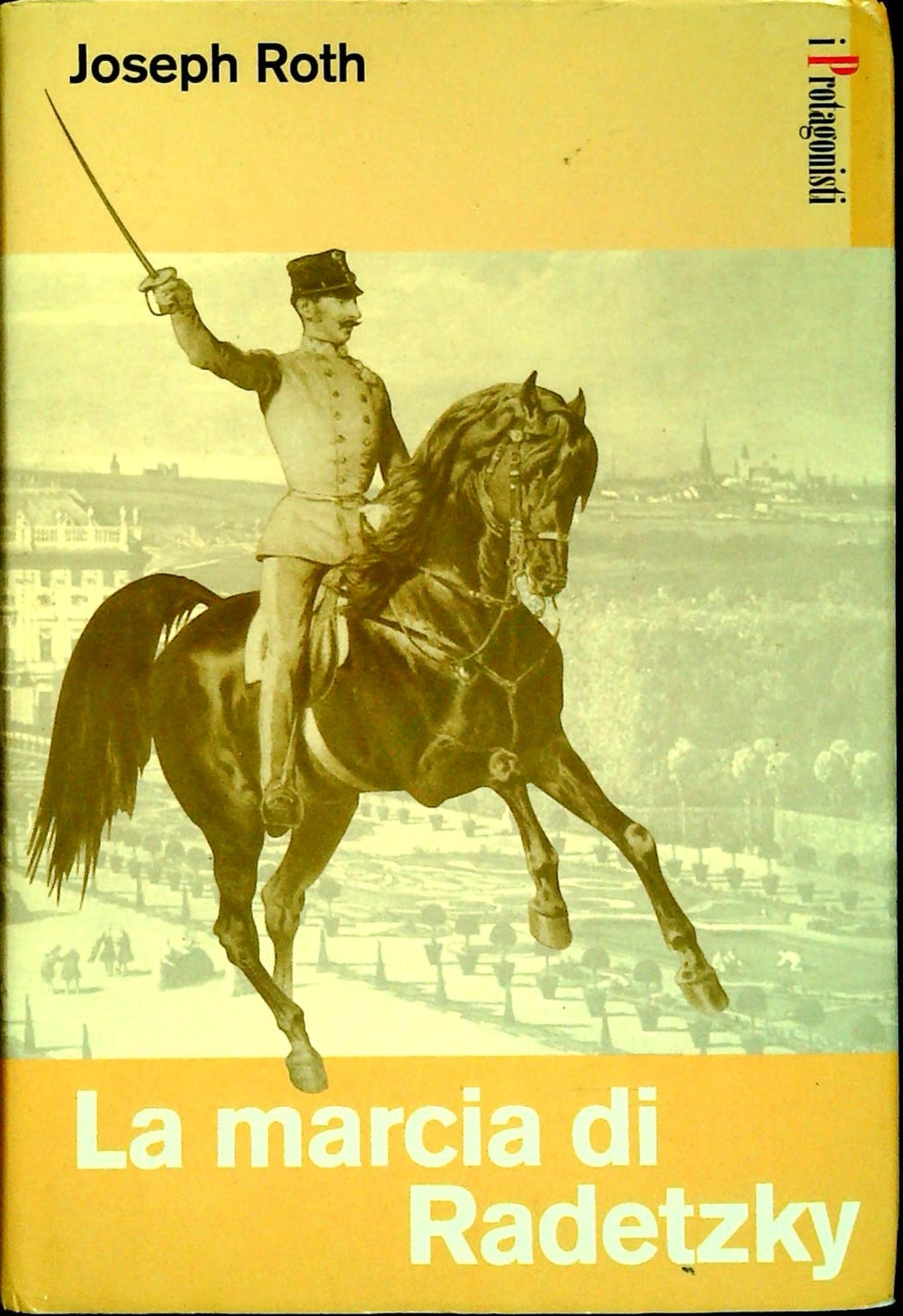 LA MARCIA DI RADETZKY - JOSEPH ROTH - I PROTAGONISTI 2003 - OUTLET DEL LIBRO