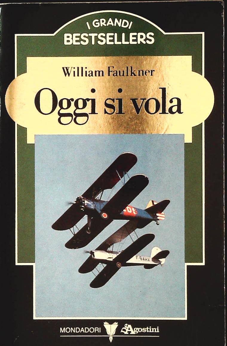 OGGI SI VOLA - WILLIAM FAULKNER - MONDADORI-DE AGOSTINI1986 - OUTLET DEL LIBRO