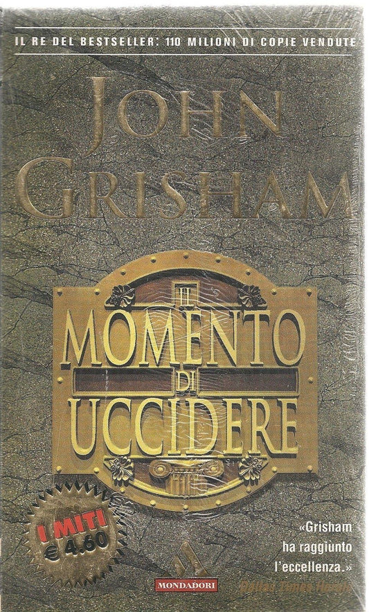 IL MOMENTO DI UCCIDERE - JOHN GRISHAM - I MITI