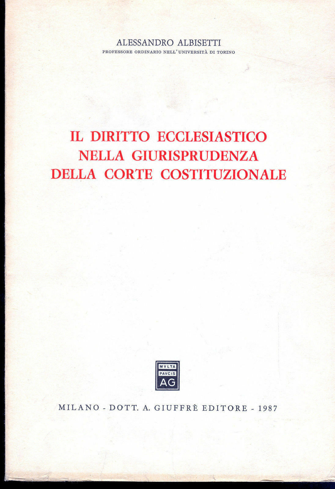 DIRITTO ECCLESIASTICO NELLA GIURISPRUDENZA DELLA CORTE COSTITUZIONALE- ALBISETTI