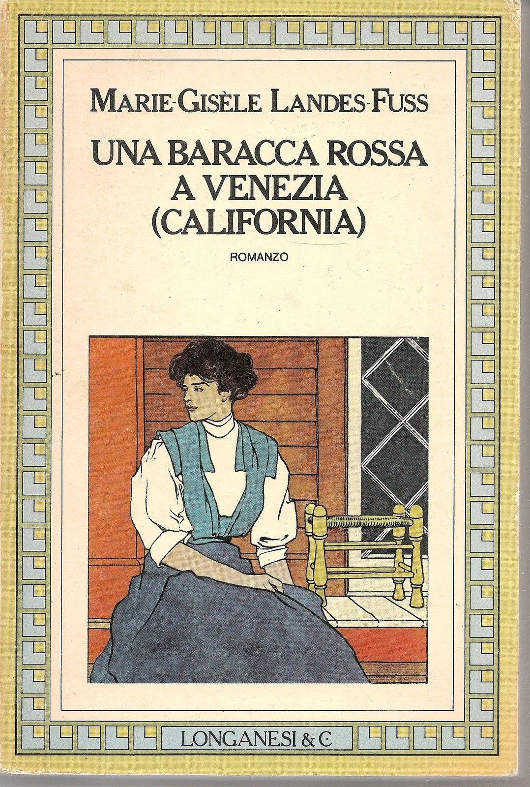UNA BARACCA ROSSA A VENEZIA (CALIFORNIA) - MARIE-GISELE LANDES-FUSS