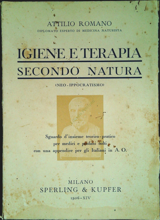 IGIENE E TERAPIA SECONDO NATURA. NEO IPPOCRATISMO - ATTILIO ROMANO