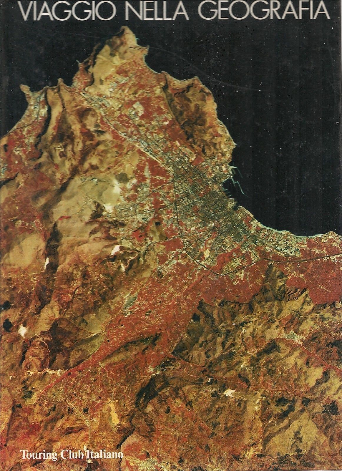 VIAGGIO NELLA GEOGRAFIA - TOURING CLUB ITALIANO 1985 - OUTLET DEL LIBRO