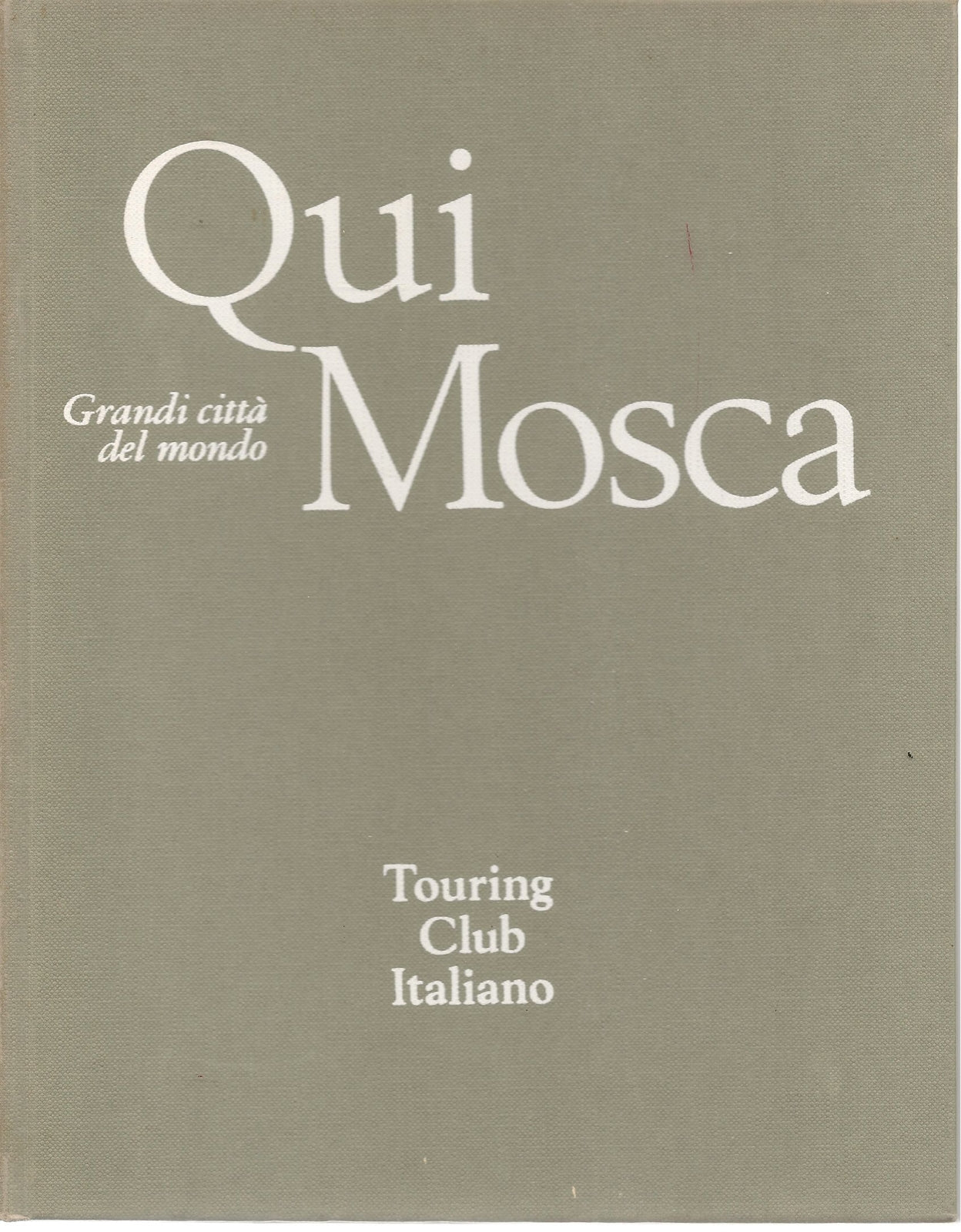 QUI MOSCA - GRANDI CITTA' DEL MONDO - TCI