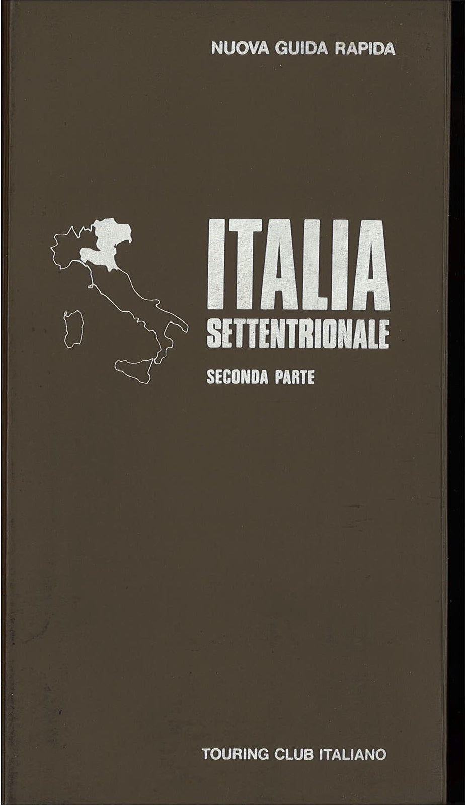 NUOVA GUIDA RAPIDA - ITALIA SETTENTRIONALE - PARTE SECONDA