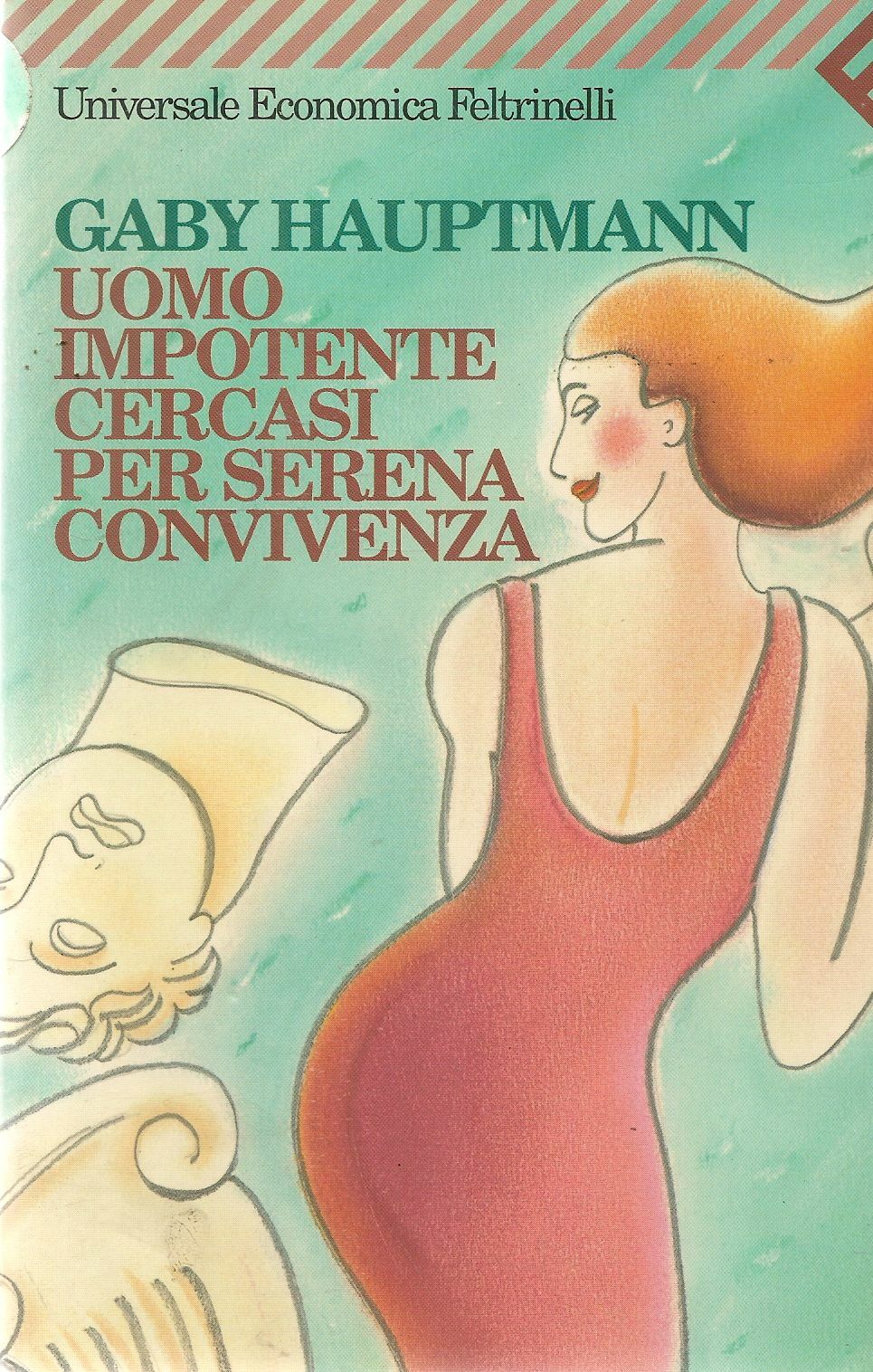 UOMO IMPOITENTE CERCASI PER SERENA CONVIVENZA - GABY HAUPTMANN