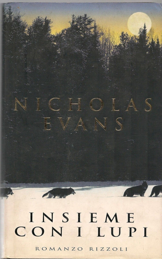 INSIEME CON I LUPI - NICHOLAS EVANS - ED. RIZZOLI