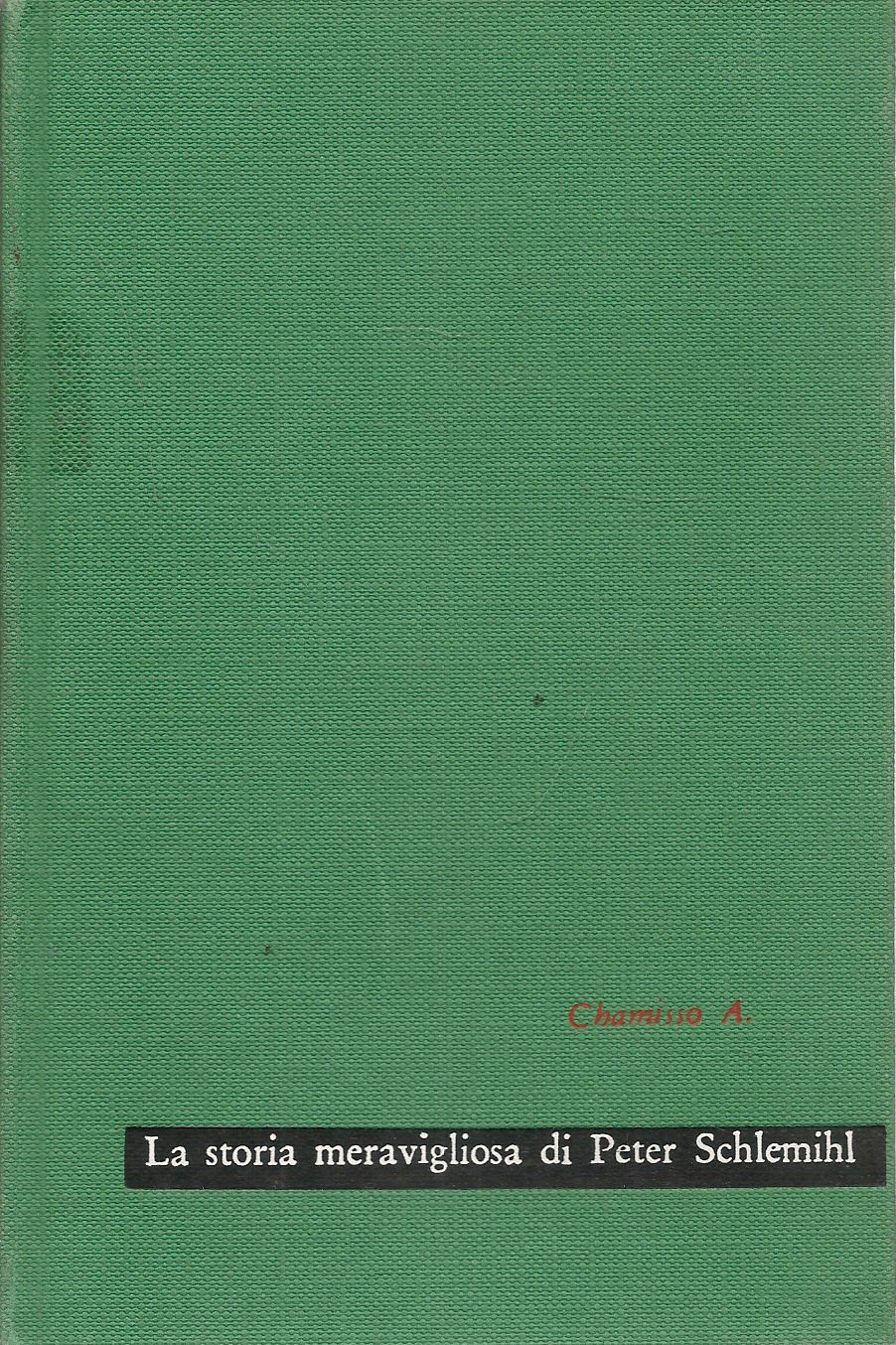LA STORIA MERAVIGLIOSA DI PETER SCHLEMIHL - ADALBERT VON CHAMISSO