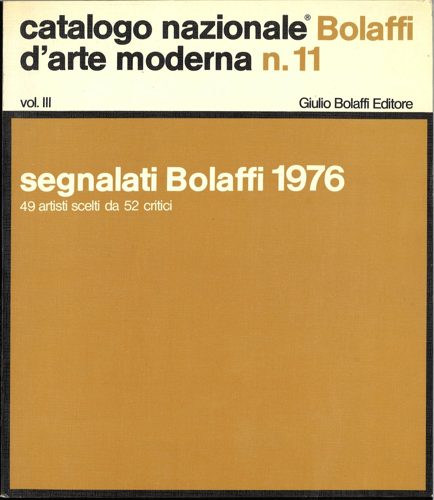 CATALOGO NAZIONALE D'ARTE MODERNA BOLAFFI N. 11 SEGNALATI BOLAFFI 1976 VOL. III