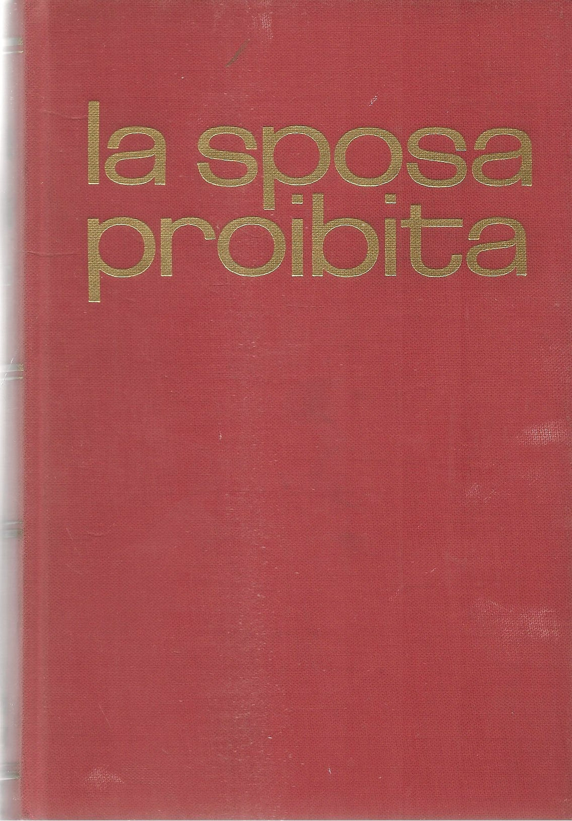 LA SPOSA PROIBITA - FANNIE HURST - BALDINI E CASTOLDI 1963