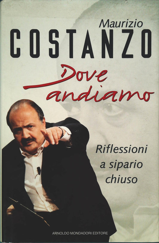 DOVE ANDIAMO - MAURIZIO COSARANZO - MONDADORI 1995