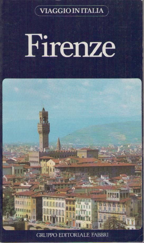 FIRENZE - VIAGGIO IN ITALIA    ED. FABBRI