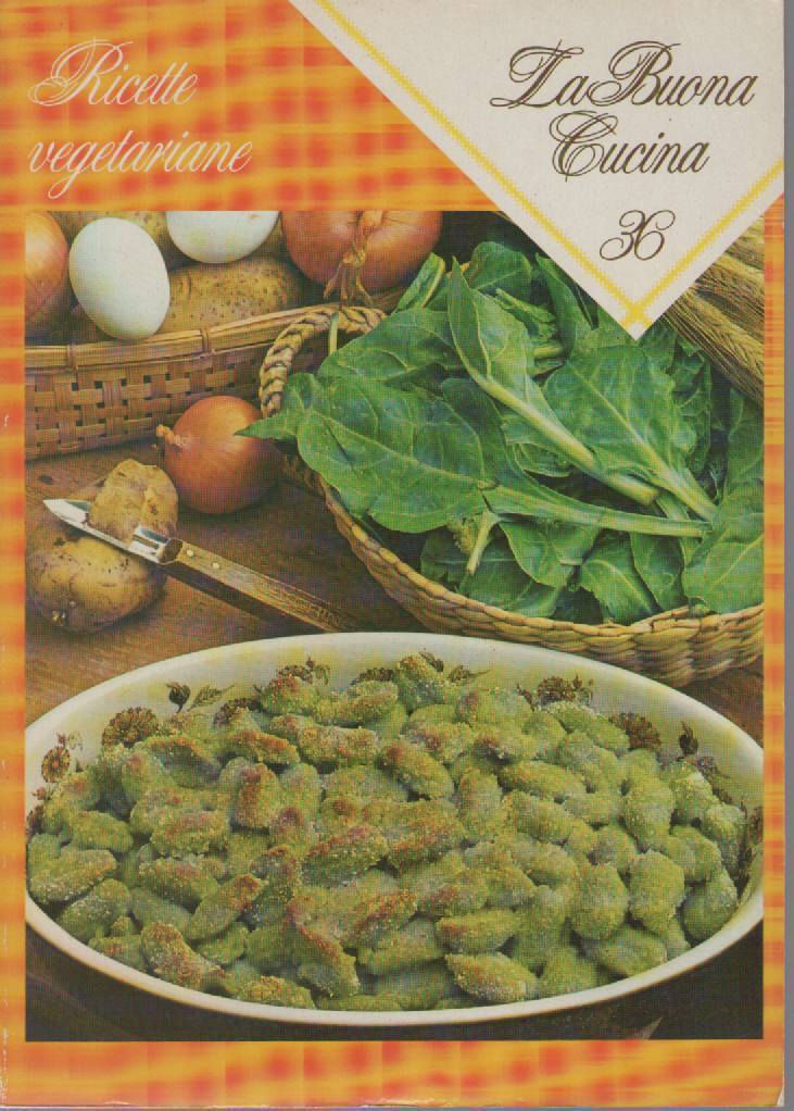 LA BUONA CUCINA N 36 - RICETTE VEGETARIANE