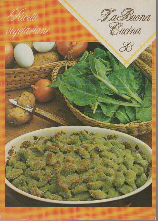 LA BUONA CUCINA N 36 - RICETTE VEGETARIANE