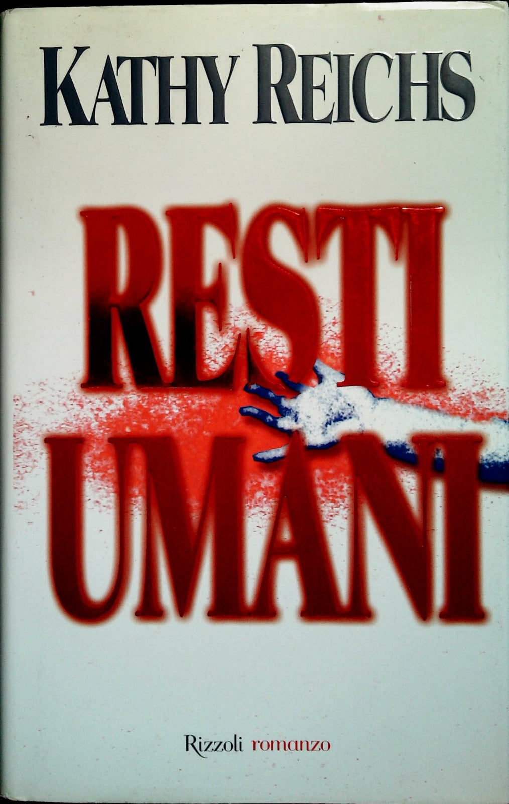 RESTI UMANI - KATHY REICHS