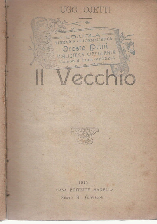 IL VECCHIO - UGO OJETTI   ED. MADELLA 1915