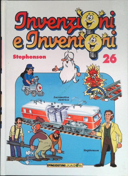 INVENZIONI E INVENTORI VOL. 26 - STEPHENSON