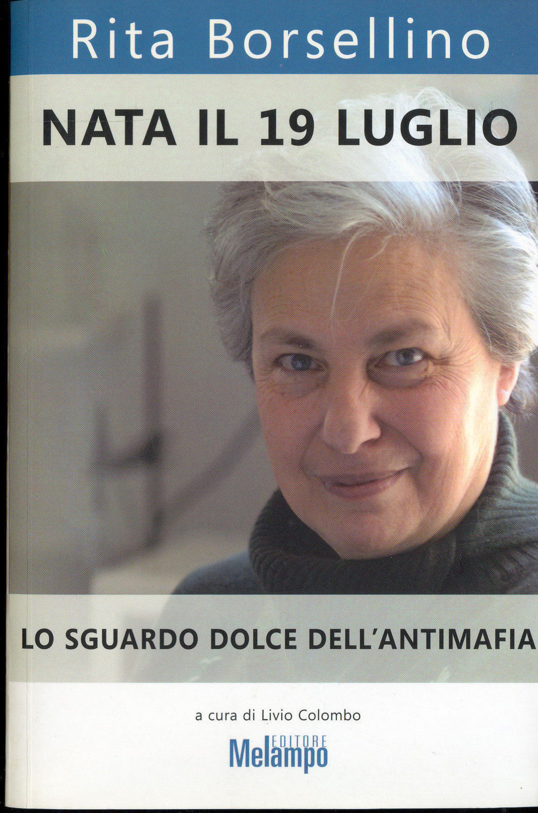 NATA IL 19 LUGLIO - RITA BORSELLINO (a cura di Livio Colombo)