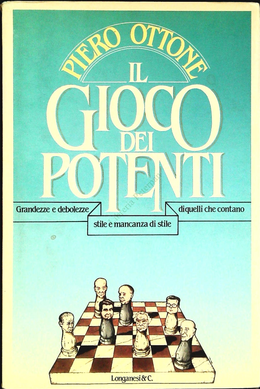 IL GIOCO DEI POTENTI - PIERO OTTONE LONGANESI 1985 - OUTLET DEL LIBRO