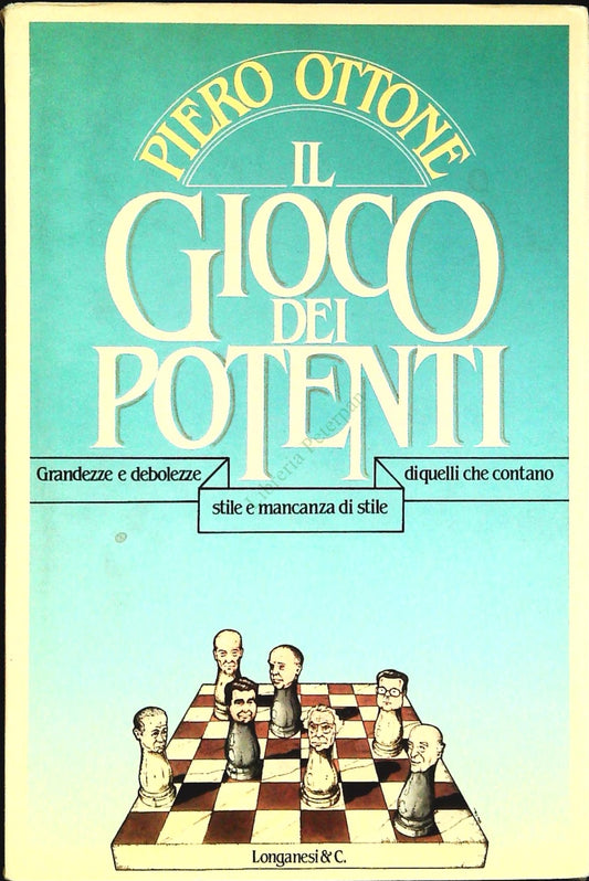IL GIOCO DEI POTENTI - PIERO OTTONE LONGANESI 1985 - OUTLET DEL LIBRO