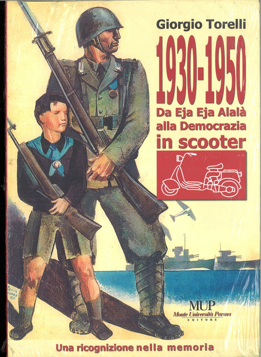 1930 - 1950 - DA EJA EJA ALALA' ALLA DEMOCRAZIA - GIORGIO TORELLI
