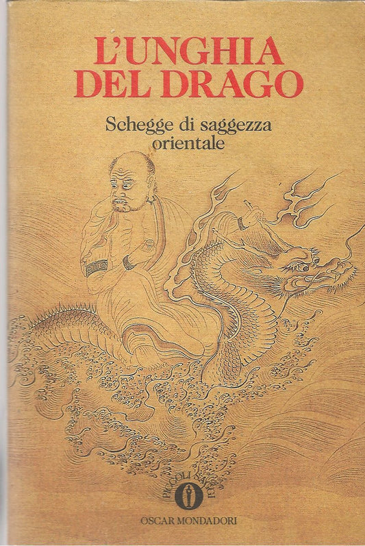 L'UNGHIA DEL DRAGO. schegge di saggezza orientale - Oscar Mondadori 1993