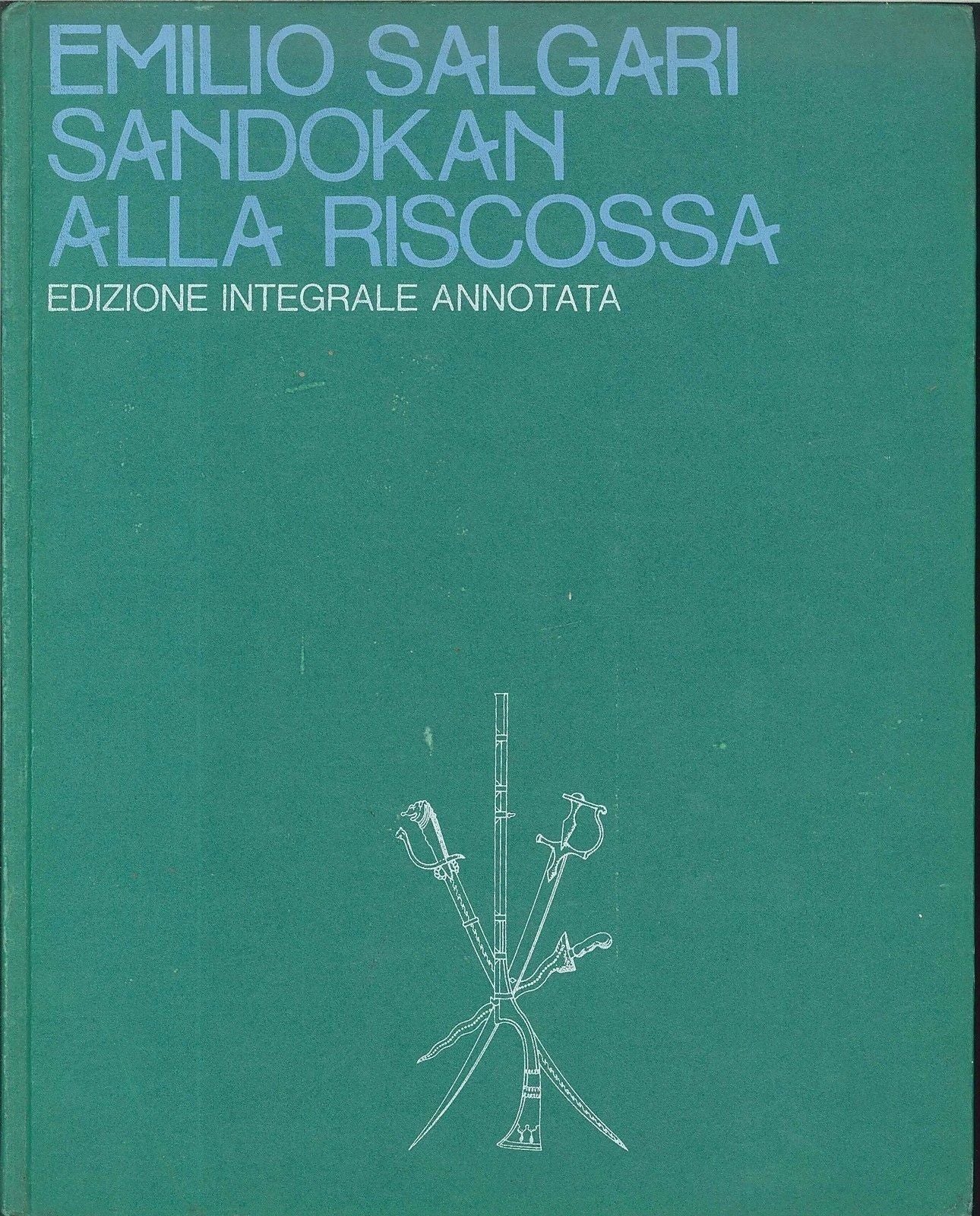 SANDOKAN ALLA RISCOSSA - E. SALGARI - EDIZ. INTEGRALE