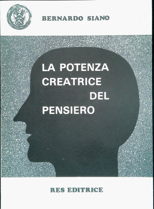 LA POTENZA CREATRICE DEL PENSIERO - BERNARDO SIANO