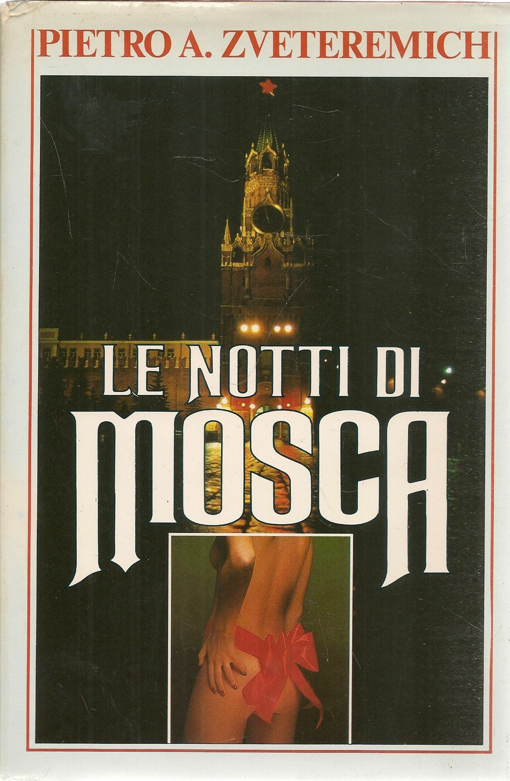LE NOTTI DI MOSCA - PIETRO A. ZVETEREMICH