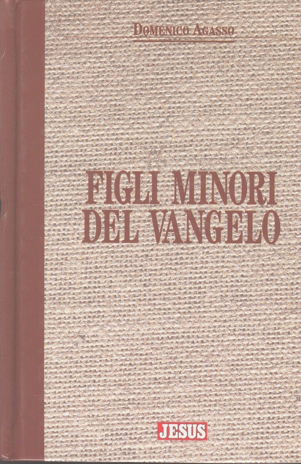 FIGLI MINORI DEL VANGELO - DOMENICO AGASSO