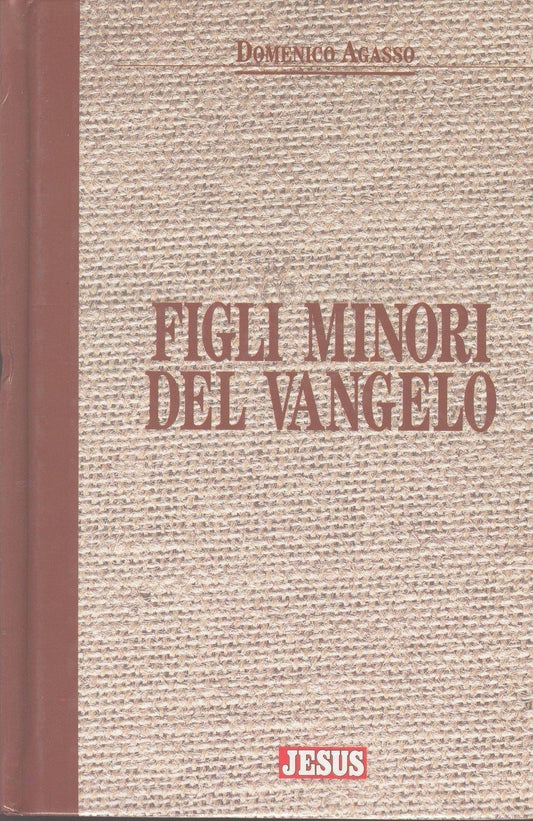 FIGLI MINORI DEL VANGELO - DOMENICO AGASSO