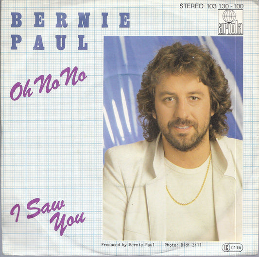 OH NO NO - I SAW YOU - BERNIE PAUL - 45 GIRI