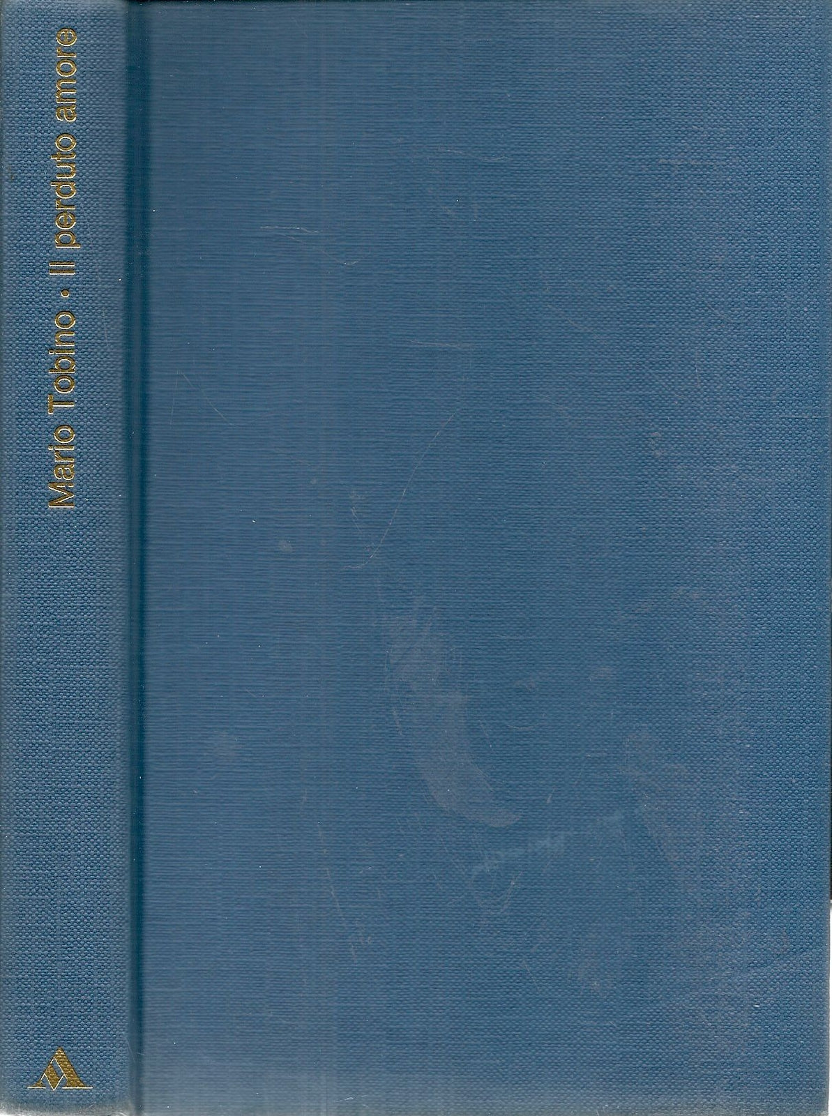 IL PERDUTO AMORE - MARIO TOBINO - MONDADORI 1979