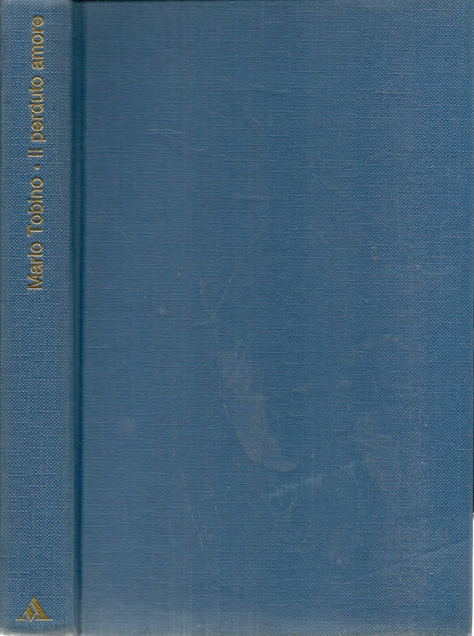 IL PERDUTO AMORE - MARIO TOBINO - MONDADORI 1979