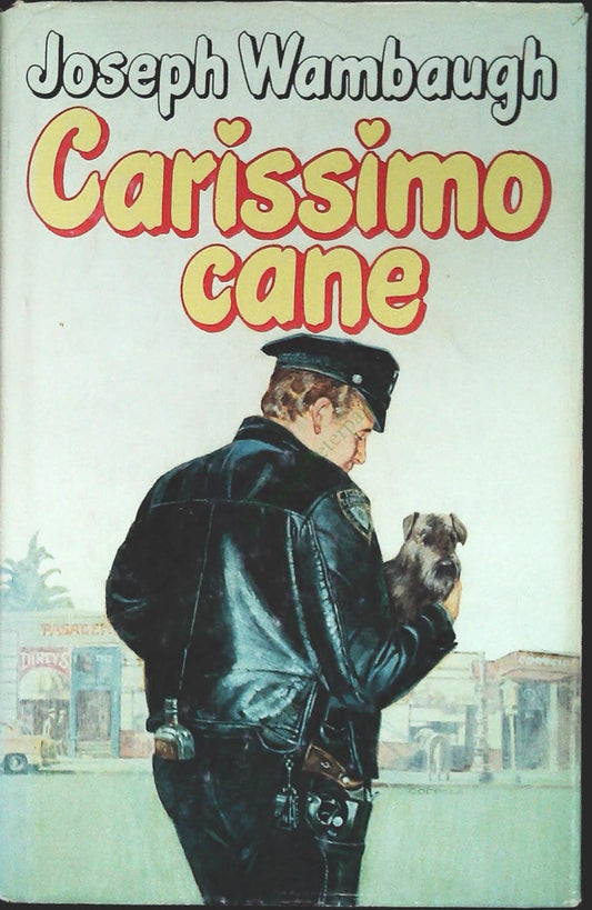 CARISSIMO CANE - JOSEPH WANBAUGH - CDE 1980 - OUTLET DEL LIBRO