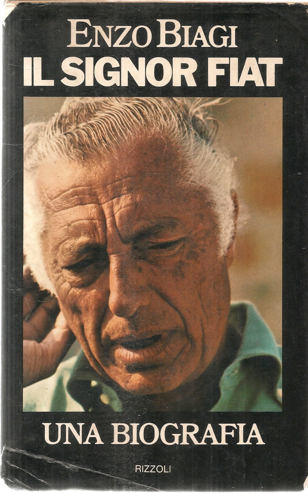IL SIGNOR FIAT. UNA BIOGRAA - ENZO BIAGI  RIZZOLI 1976