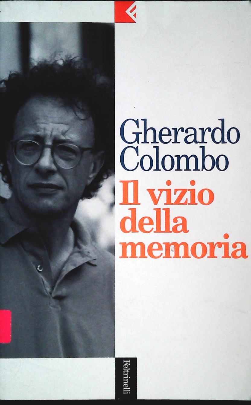 IL VIZIO DELLA MEMORIA - GHERARDO COLOMBO