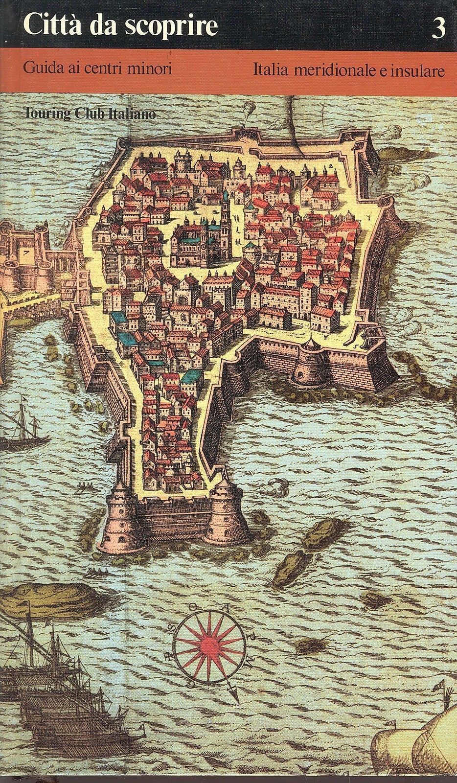 TCI- CITTA' DA SCOPRIRE - GUIDA AI CENTRI MINORI - VOL. 3 ITALIA MERIDIONALE