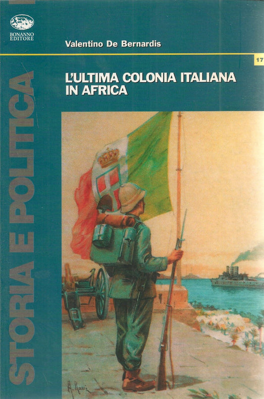 L'ULTIMA COLONIA ITALIA D'AFRICA - VALENTINO DE BERNARDIS