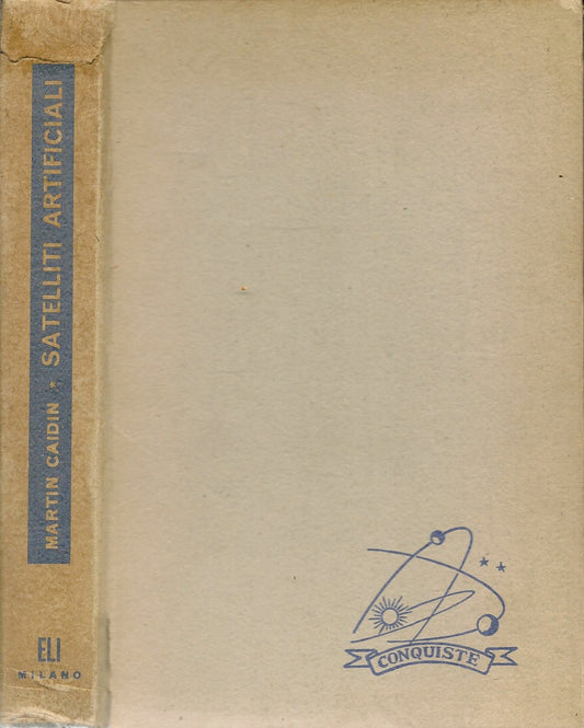 SATELLITI ARTIFICIALI - MARTIN CAIDIN