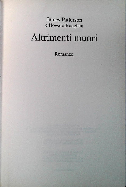 ALTRIMENTI MUORI - JAMES PATTERSON - MONDOLIBRI 2014 - OUTLET DEL LIBRO