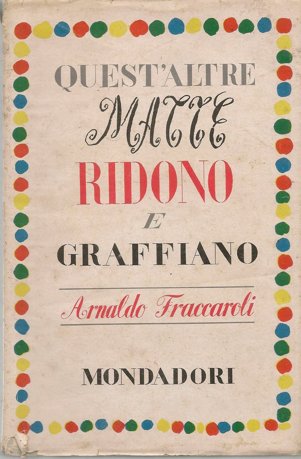 QUEST'ALTRE MATTE RIDONO E GRAFFIANO - ARNALDO FRACCARDI
